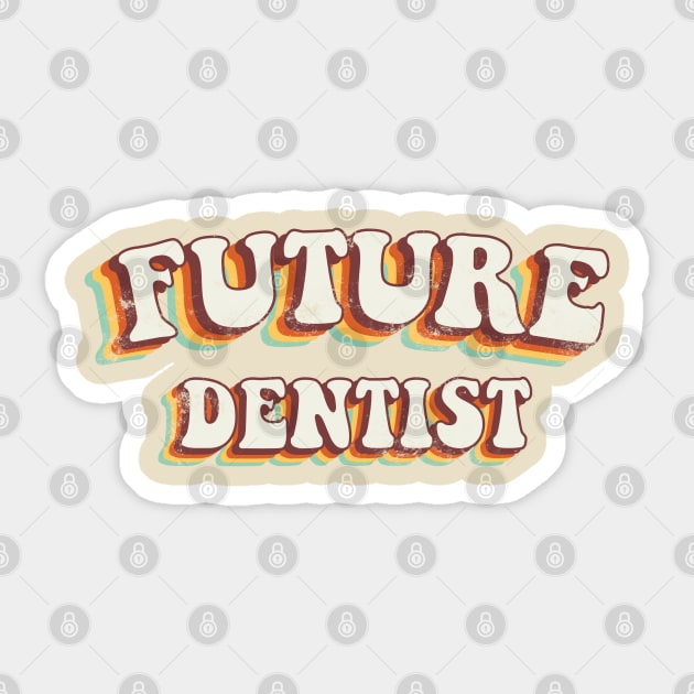 Future Dentist - Groovy Retro 70s Style Sticker by LuneFolk